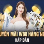 Khuyến mãi W88 nhận ngay 1 triệu đồng thẻ nạp đầu tiên tại live casino