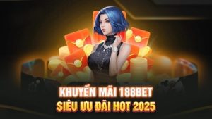 Khuyến mãi 188bet – Đón nhận những phần thưởng khủng